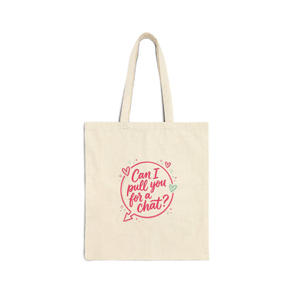 Can I Pull You for a Chat? Tote | Reality Dating-Show Quote, Flirty Meme Tote